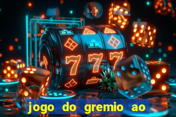 jogo do gremio ao vivo hd